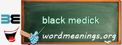 WordMeaning blackboard for black medick